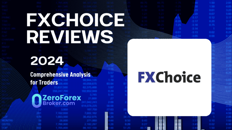 FXChoice Review: A Deep Dive into the Forex Broker in 2024