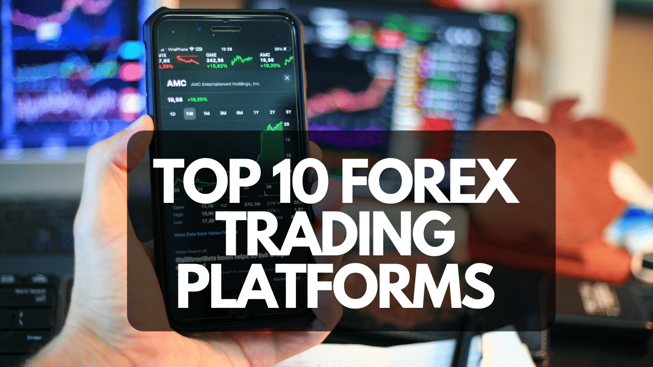 Top 10 Forex Trading Platforms in 2024